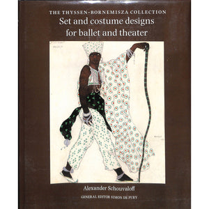 The Thyssen-Bornemisza Collection: Set and Costume Designs for Ballet and Theater