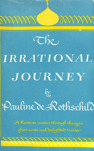 "The Irrational Journey" 1968 DE ROTHSCHILD, Pauline (INSCRIBED)