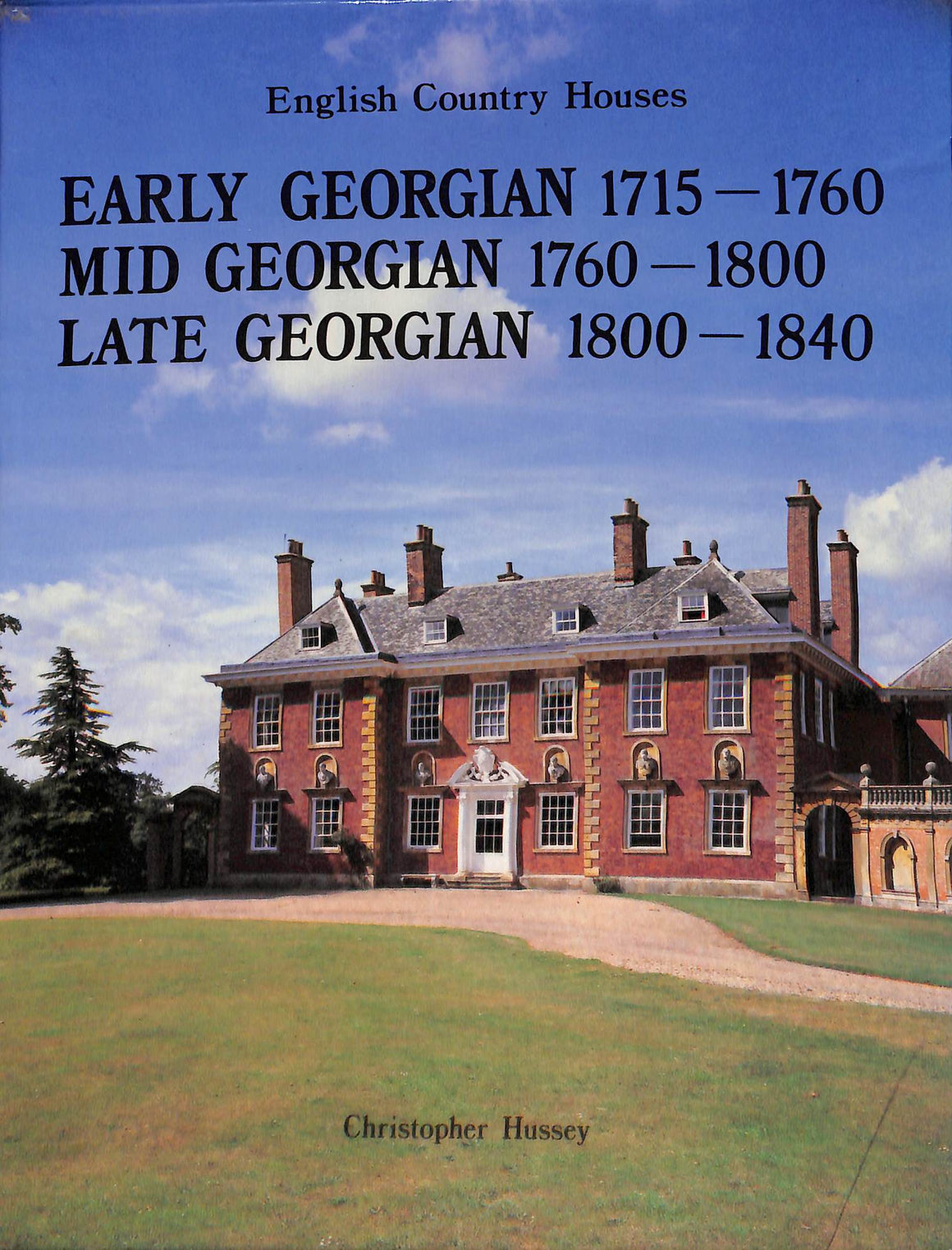 English Country Houses: 3 Vol Early Georgian 1715-1760, Mid Georgian 1760-1800, & Late Georgian 1800-1840 (SOLD)