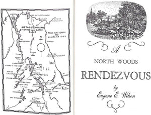 "A Pilgrimage Of Anglers And A North Woods Rendezvous" 1968 WILSON, Eugene E.