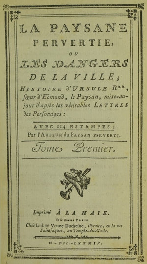"LA PAYSANE PERVERTIE] La Paysane Pervertie, Ou Les Dangers De La Ville" 1784 Nicolas-Edme Rétif de la Bretonne [Restif de la Bretone]