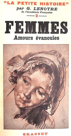 "La Petit Histoire: Napoleon Croquis De L'Epopee, Femmes Amours Evanouies, Paris Et Ses Fantomes" 1933 LENOTRE, G.