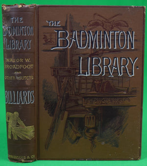 "The Badminton Library: Billiards" 1906 BROADFOOT, Major W., R.E.
