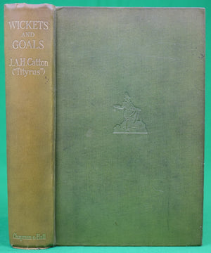 "Wickets And Goals: Stories Of Play" 1926 CATTON, J. A. H.