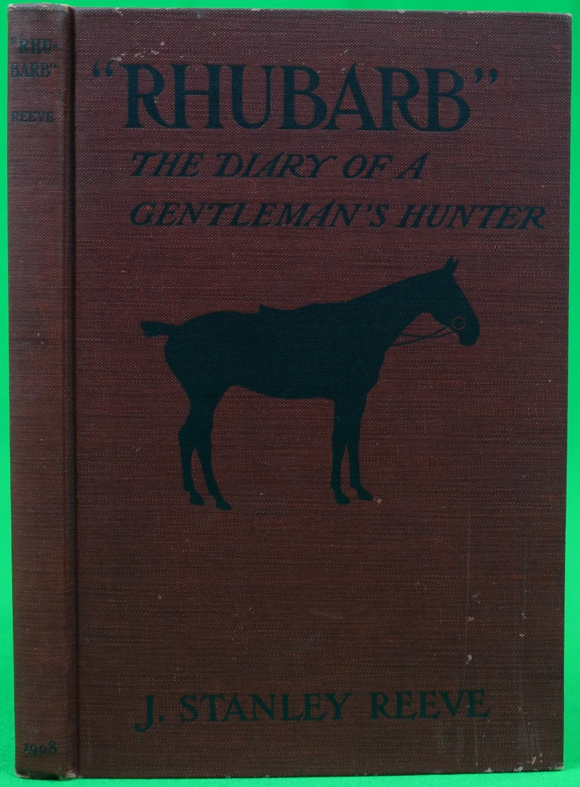 "Rhubarb: The Diary Of A Gentleman's Hunter" 1908 REEVE, J. Stanley