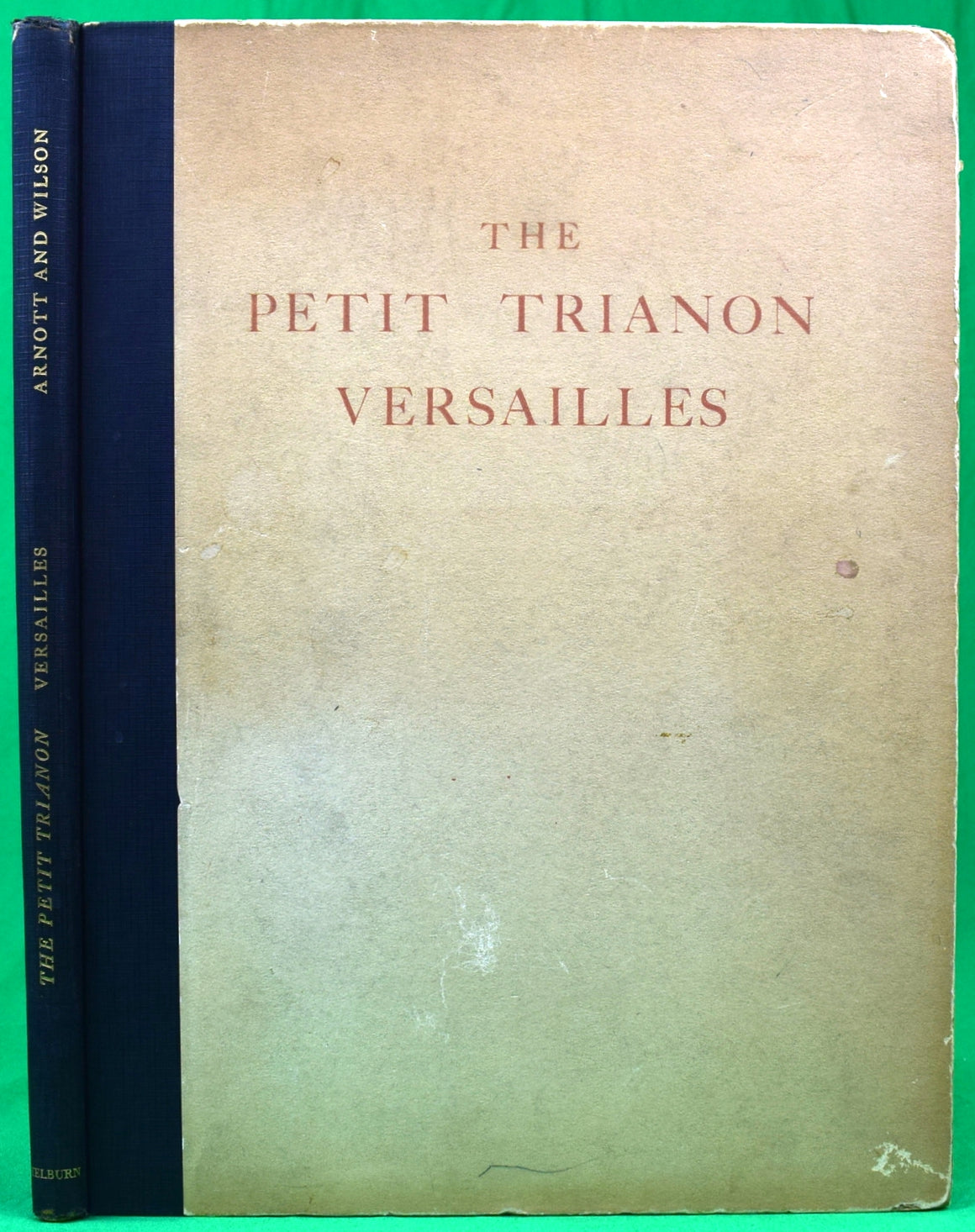 "The Petit Trianon Versailles" 1929 ARNOTT, James A. and WILSON, John