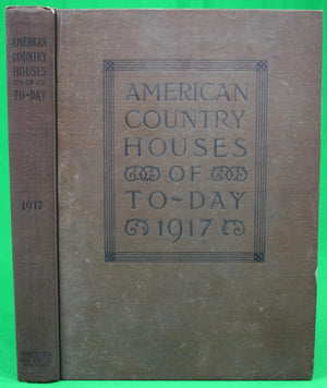 "American Country Houses of To-Day" 1917 EMBURY, Aymar [preface by]