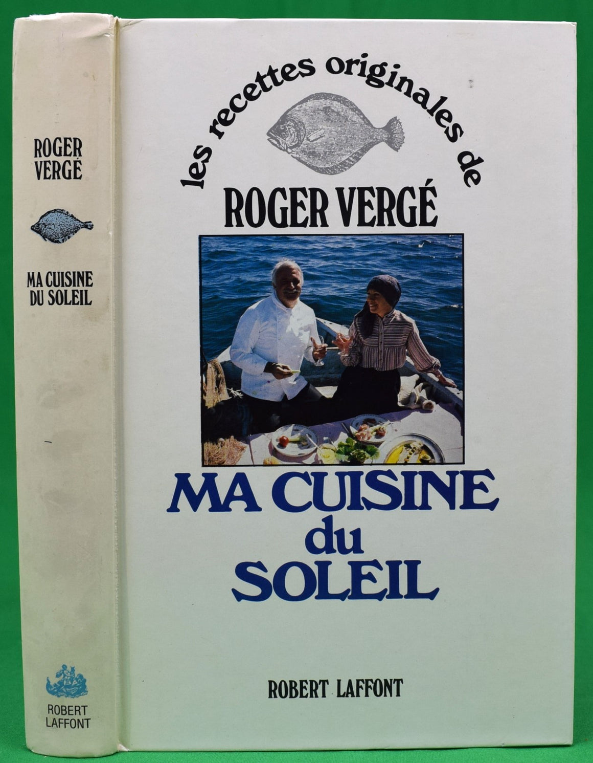 "Ma Cuisine Du Soleil Les Recettes Originales De Roger Verge" 1978 LAFFONT, Robert (INSCRIBED)