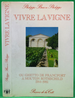 "Vivre La Vigne: Du Ghetto De Francfort A Mouton Rothschild 1744-1981" 1981 ROTHSCHILD, Philippe Baron