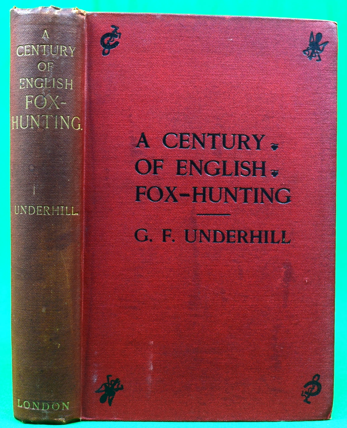 "A Century Of English Fox-Hunting" 1900 UNDERHILL, George F.