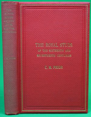 "The Royal Studs Of The Sixteenth And Seventeenth Century" 1935 PRIOR, Charles Matthew