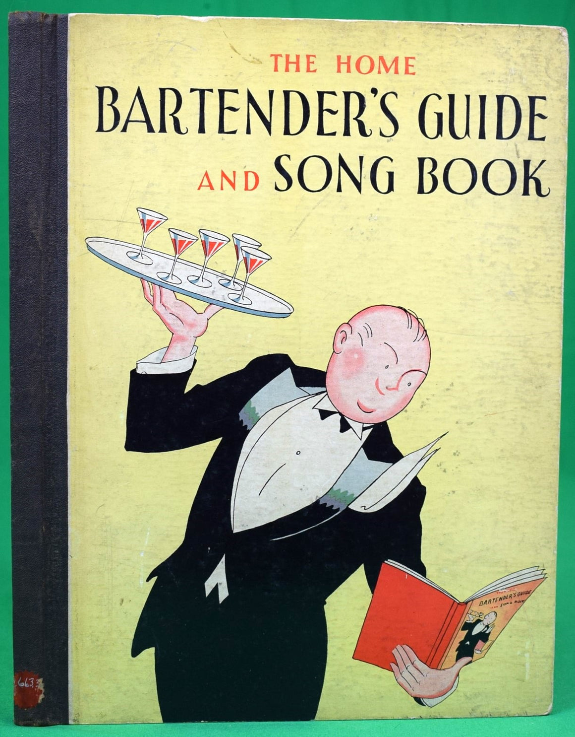"The Home Bartender's Guide And Song Book" 1930 ROE, Charlie & SCHWENCK, Jim (SOLD)
