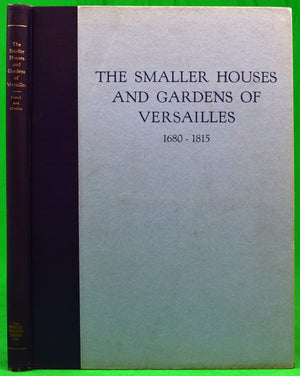 "The Smaller Houses And Gardens Of Versailles 1680-1815" 1926 FRENCH, Leigh Jr. and EBERLEIN, Harold Donaldson