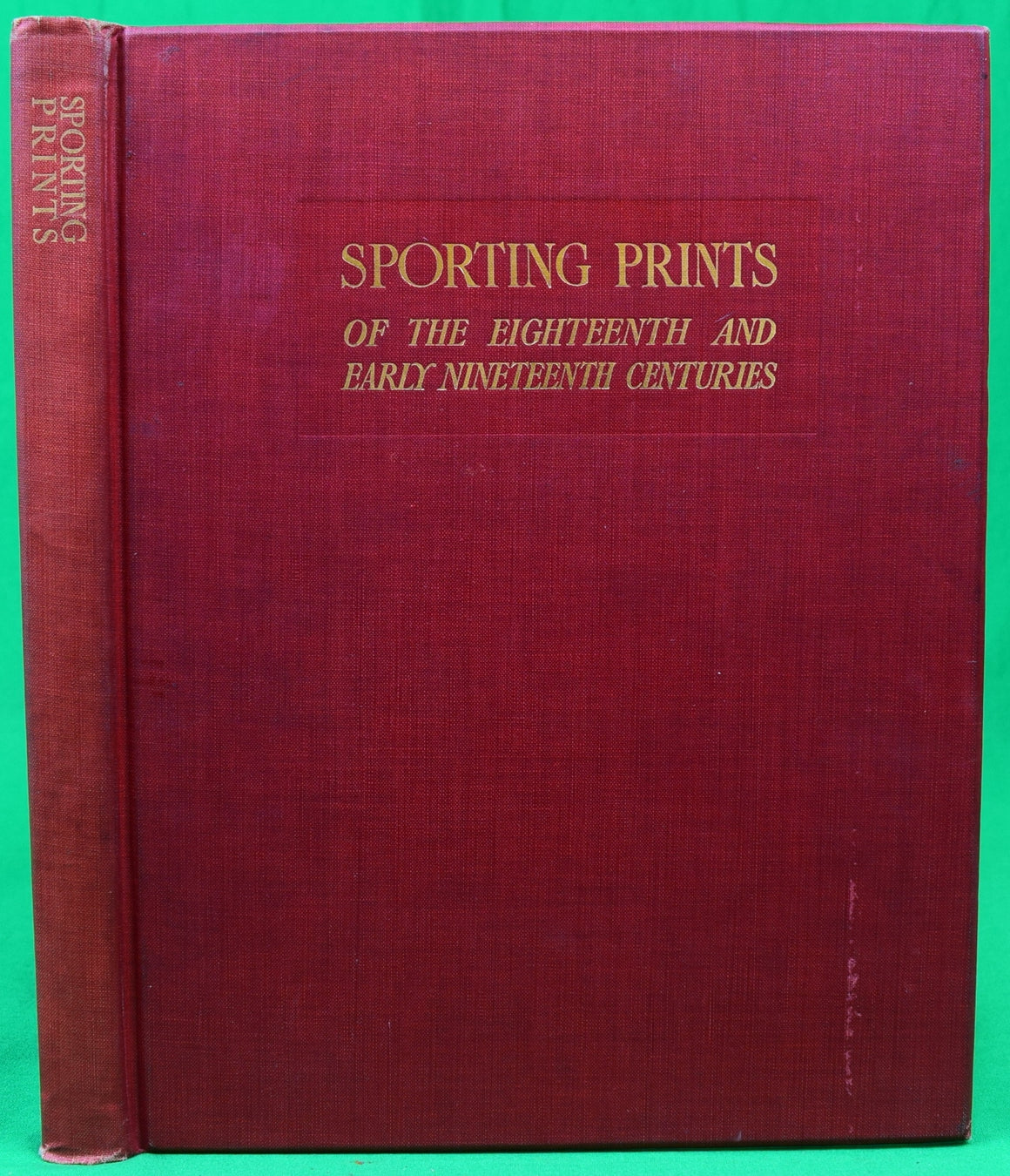 "Sporting Prints Of The Eighteenth And Early Nineteenth Centuries" 1927 ROE, F. Gordon (SOLD)
