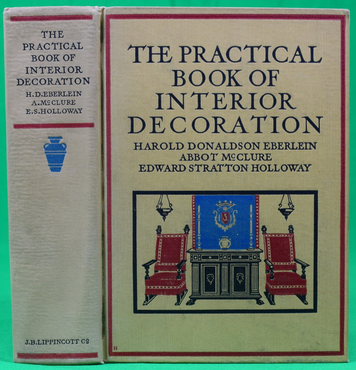 "The Practical Book Of Interior Decoration" 1919 EBERLEIN, Harold Donaldson, MCCLURE, Abbot, and HOLLOWAY, Edward Stratton