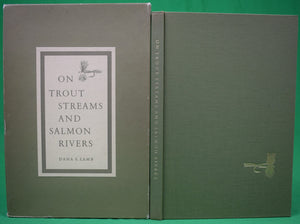 "On Trout Streams And Salmon Rivers" 1963 LAMB, Dana S.