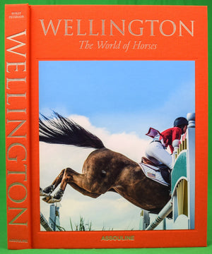 "Wellington: The World Of Horses" 2018 PETERSON, Holly (INSCRIBED) (SOLD)