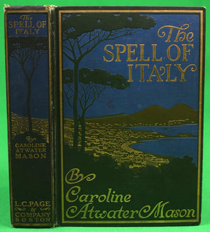 "The Spell Of Italy" 1909 MASON, Caroline Atwater