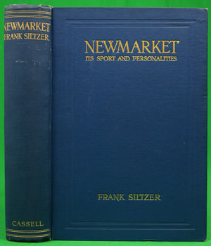 "Newmarket: Its Sport And Personalities" 1923 SILTZER, Frank