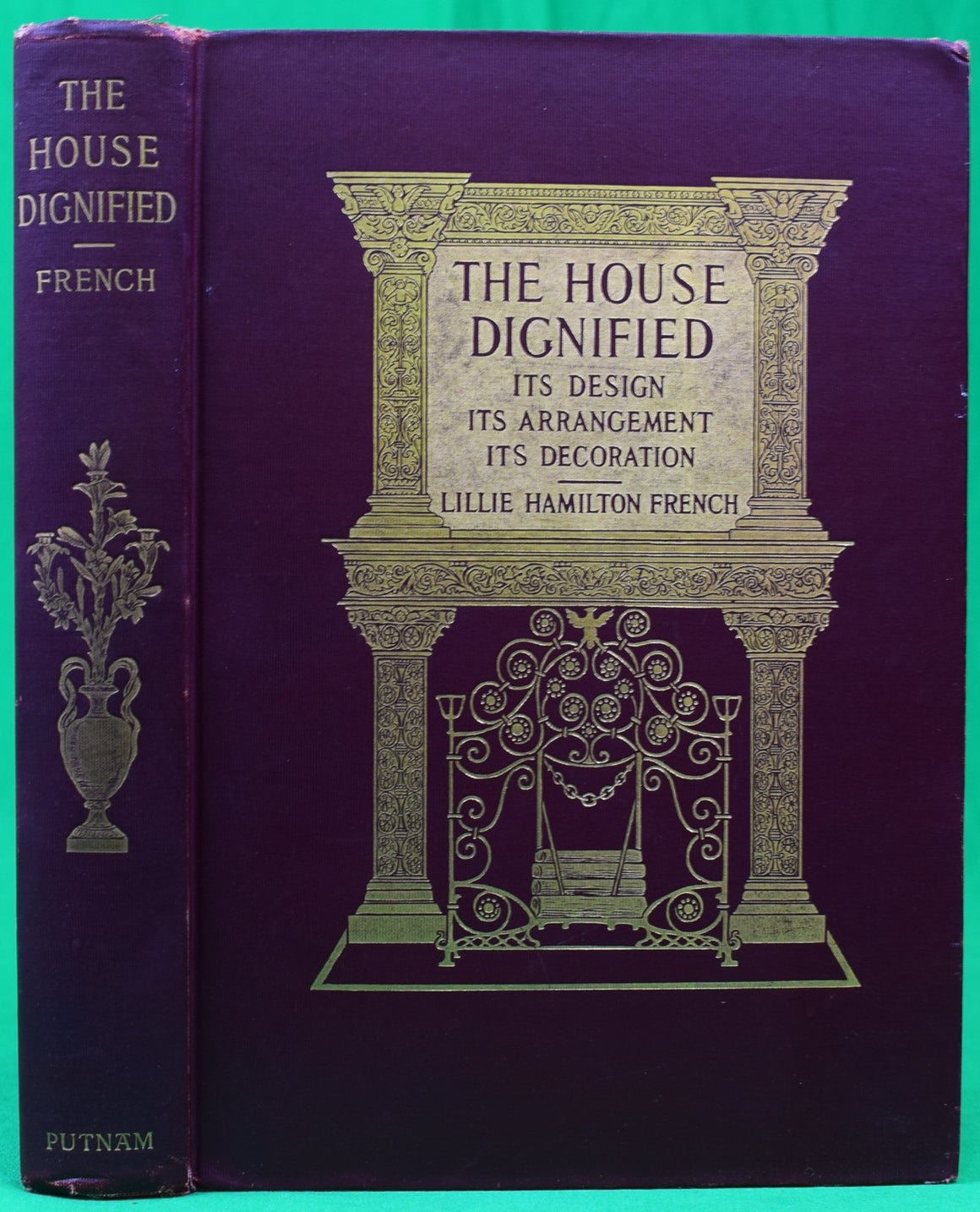 "The House Dignified: Its Design, Its Arrangement, Its Decoration" 1908 FRENCH, Lillie Hamilton