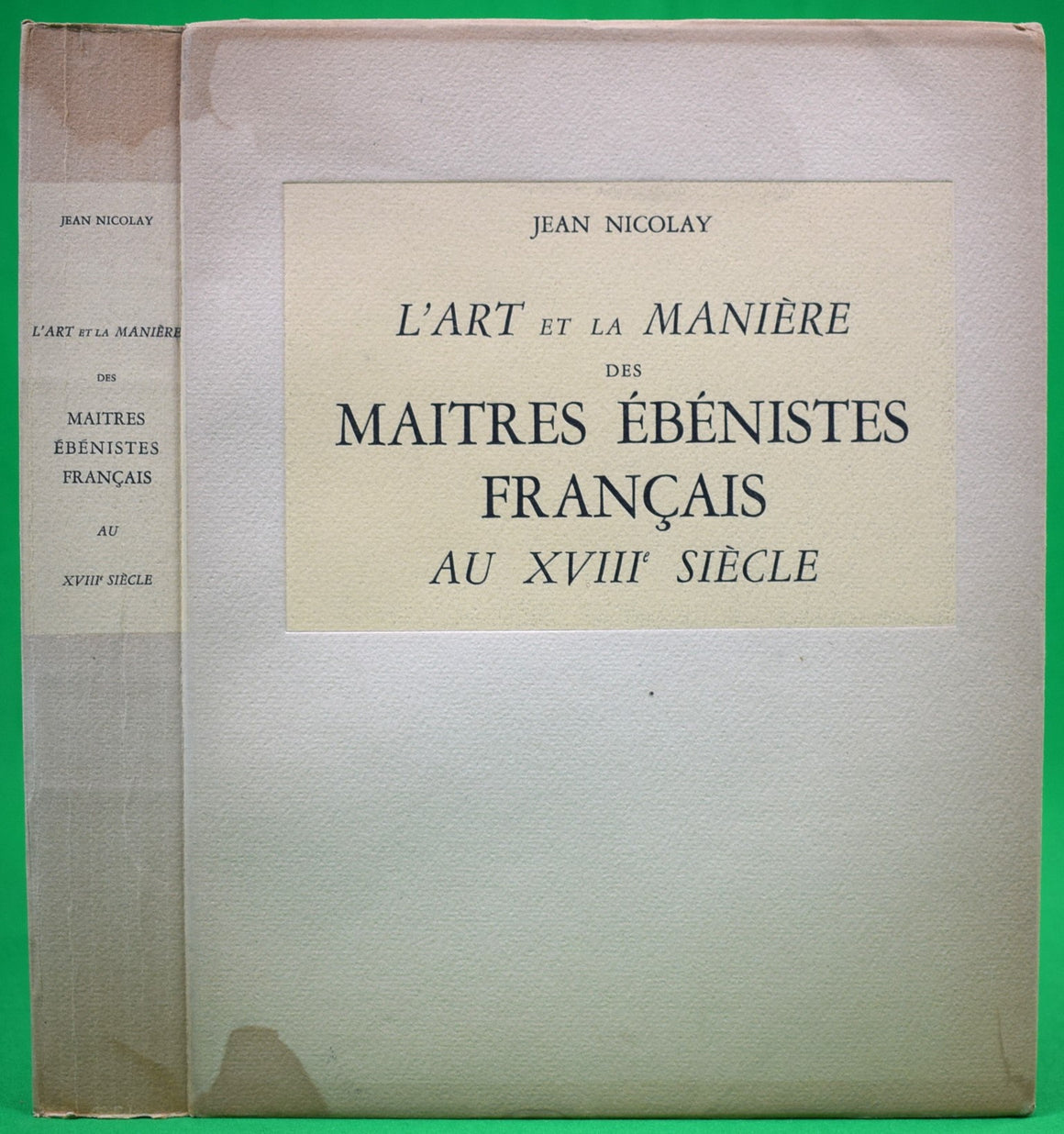 "L'Art Et La Manière Des Maitres Ébénistes Français" 1956 NICOLAY, Jean