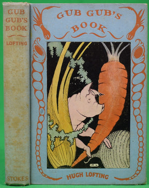 "Gub Gub's Book An Encyclopedia Of Food In Twenty Volumes" 1932 LOFTING, Hugh