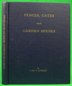 "Fences, Gates, And Garden Houses" 1963 SCHMIDT, Carl F. (SIGNED) (SOLD)