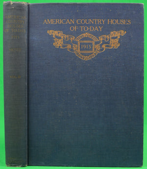 "American Country Houses Of To-Day" 1915 HOWE, Samuel