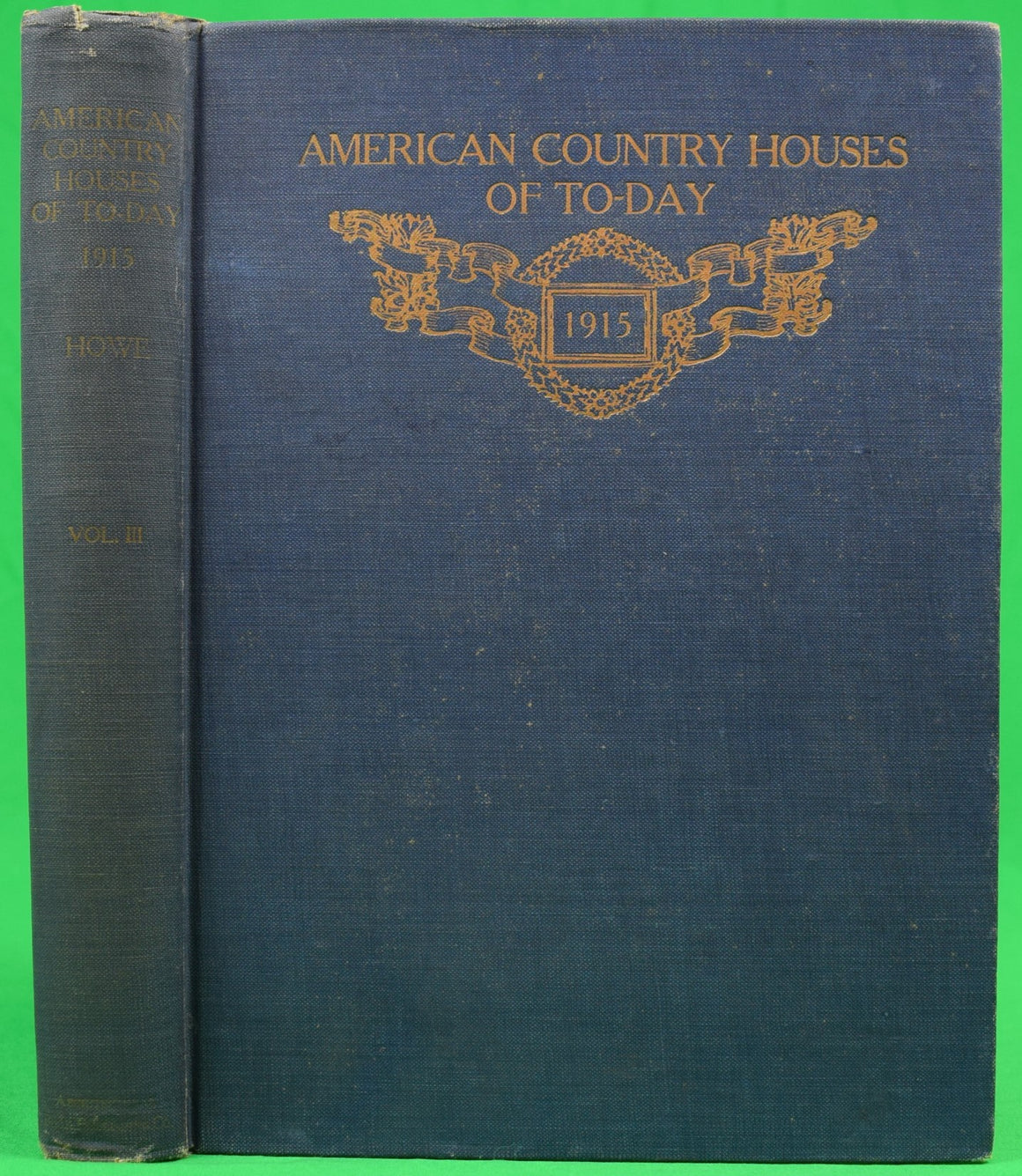 "American Country Houses Of To-Day" 1915 HOWE, Samuel