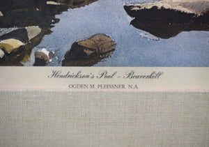 "Hendrickson's Pool- Beaverkill" 1980 by Ogden M. Pleissner (SIGNED) (SOLD)