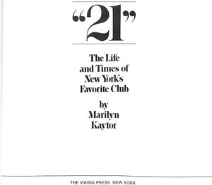 "21" The Life And Times Of New York's Favorite Club" 1975 KAYTOR, Marilyn (SOLD)