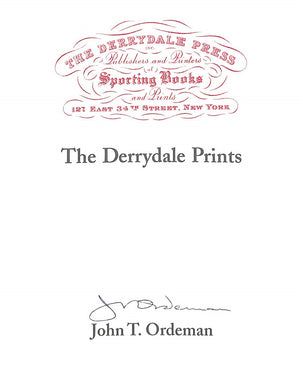 "The Derrydale Prints" 2005 ORDEMAN, John T.