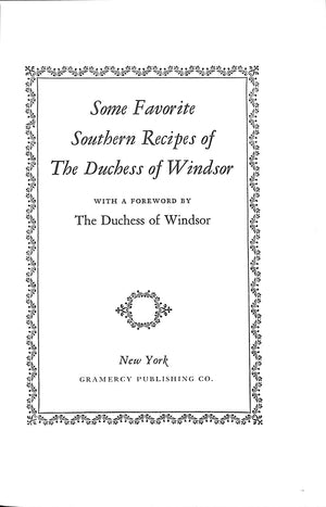 "Some Favorite Southern Recipes of The Duchess of Windsor" 1960