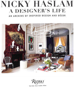 "Nicky Haslam: A Designer's Life: An Archive Of Inspired Design And Decor" 2014 HALSAM, Nicky
