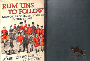 "Rum 'Uns to Follow: Memories of Seventy Years in the Shires" A Melton Roughrider, Guy Paget