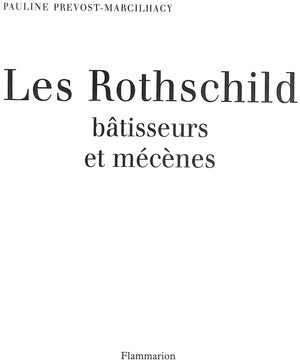 "Les Rothschild Batisseurs Et Mecenes" 1995 PREVOST-MARCILHACY Pauline