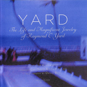 "Yard: The Life And Magnificent Jewelry Of Raymond C. Yard" 2007 KUZMANOVIC, Natasha