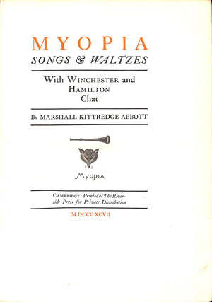 "Myopia: Songs & Waltzes With Winchester And Hamilton Chat" 1897 ABBOTT, Marshall Kittredge