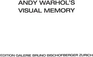 "Andy Warhol's Visual Memory" 2001 BISCHOFBERGER, Bruno