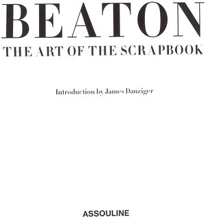 "Beaton: The Art Of The Scrapbook" 2010 DANZIGER, James [introduction by]