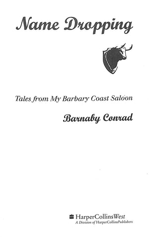 "Name Dropping: Tales From My Barbary Coast Saloon" 1994 CONRAD, Barnaby