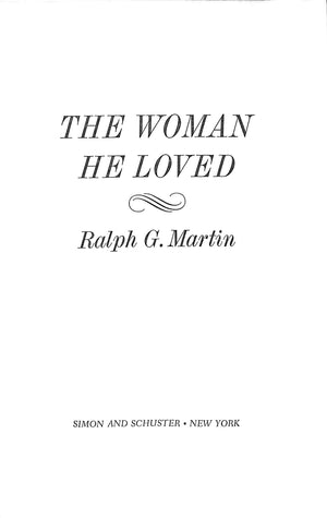 "The Woman He Loved: The Story Of The Duke & Duchess Of Windsor" 1973 MARTIN, Ralph G.