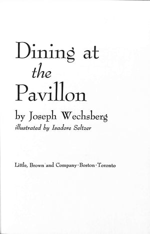 "Dining At The Pavillon" 1962 WECHSBERG, Joseph Wechsberg
