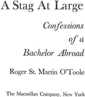 "A Stag At Large: Confessions Of A Bachelor Abroad" 1968 O'TOOLE, Roger St. Martin