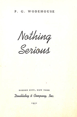 "Nothing Serious" 1951 WODEHOUSE, P.G.