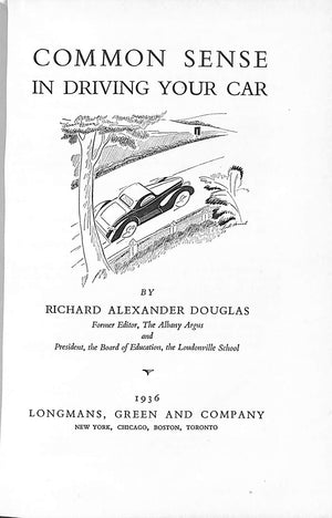 "Common Sense: In Driving Your Car" 1936 DOUGLAS, Richard Alexander