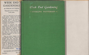 "Week End Gardening: A Book Designed To Be Useful To Amateur Flower Growers Whose Gardening Time Is Limited" 1935 PATTERSON, Sterling