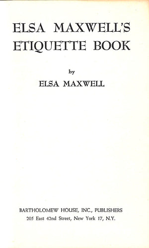 "Elsa Maxwell's Etiquette Book" 1951 MAXWELL, Elsa