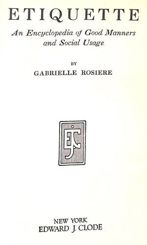 "Etiquette: An Encyclopedia Of Good Manners And Social Usage" 1923 ROSIERE, Gabrielle