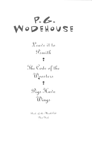 "Leave It To Psmith/ The Code Of The Woosters/ Pigs Have Wings" 1996 WODEHOUSE, P.G.